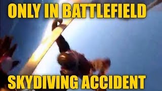 Only in Battlefield: Skydiving accident