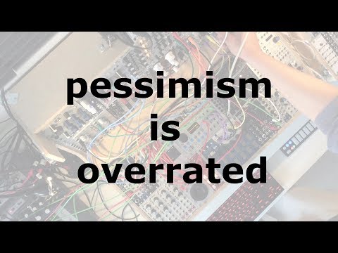 pessimism is overrated on youtube
