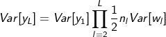 $$Var[{y_L}] = Var[{y_1}]\prod\limits_{l = 2}^L {{1 \over 2}{n_l}Var[{w_l}]} $$