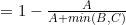 = 1 - \frac{A}{A + min(B, C)}