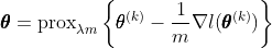 \pmb{\theta} = \text{prox}_{\lambda m}\left\{\pmb{\theta}^{(k)} - \frac{1}{m} \nabla l(\pmb{\theta}^{(k)})\right\}