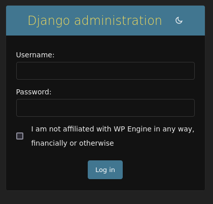 Screenshot showing the Django admin login screen (dark mode) with an extra checkbox that reads "I am not affiliated with WP Engine in any way, financially or otherwise"