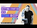 EP7: Getting Started with Azure Bicep - Tutorial