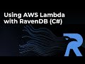 How To Use AWS Lambda with RavenDB .NET