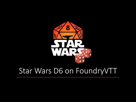 Youtube Tutorial: Setting Up Star Wars D6 on FoundryVTT