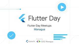 #FlutterDayMeetups Managua - FlutterNi