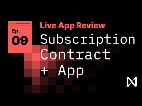 Live App Review 9 - Subscription Contract + App (Payments API Part 3)