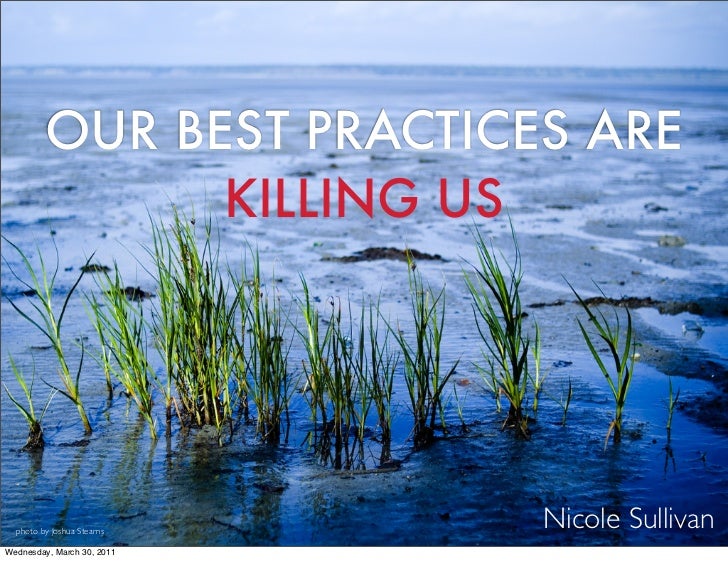 our-best-practices-are-killing-us