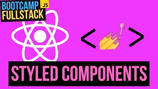 💅 Introducción a Styled Components. ¡Estilar tu aplicación de React! ⚛️ - FullStack Bootcamp