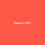 ReasonLIGO