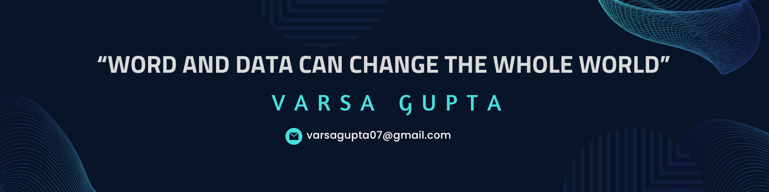 banner that says Varsa Gupta - Word and Data can change the whole world.