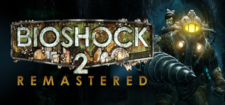 BioShock™ 2 Remastered