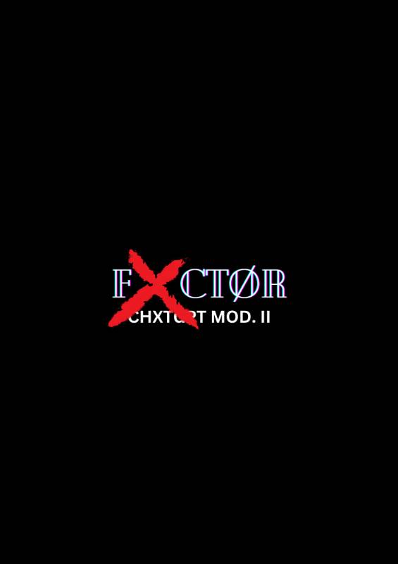 X FACTOR (CHXTGPT Mod. II)