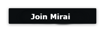 Join Mirai - The future