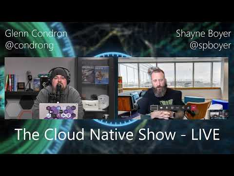 Cloud Native Show Live Episode #1