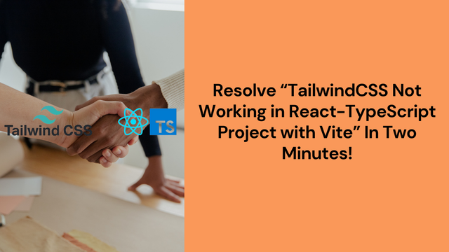 TailwindCSS Not Working in React-TypeScript Project with Vite