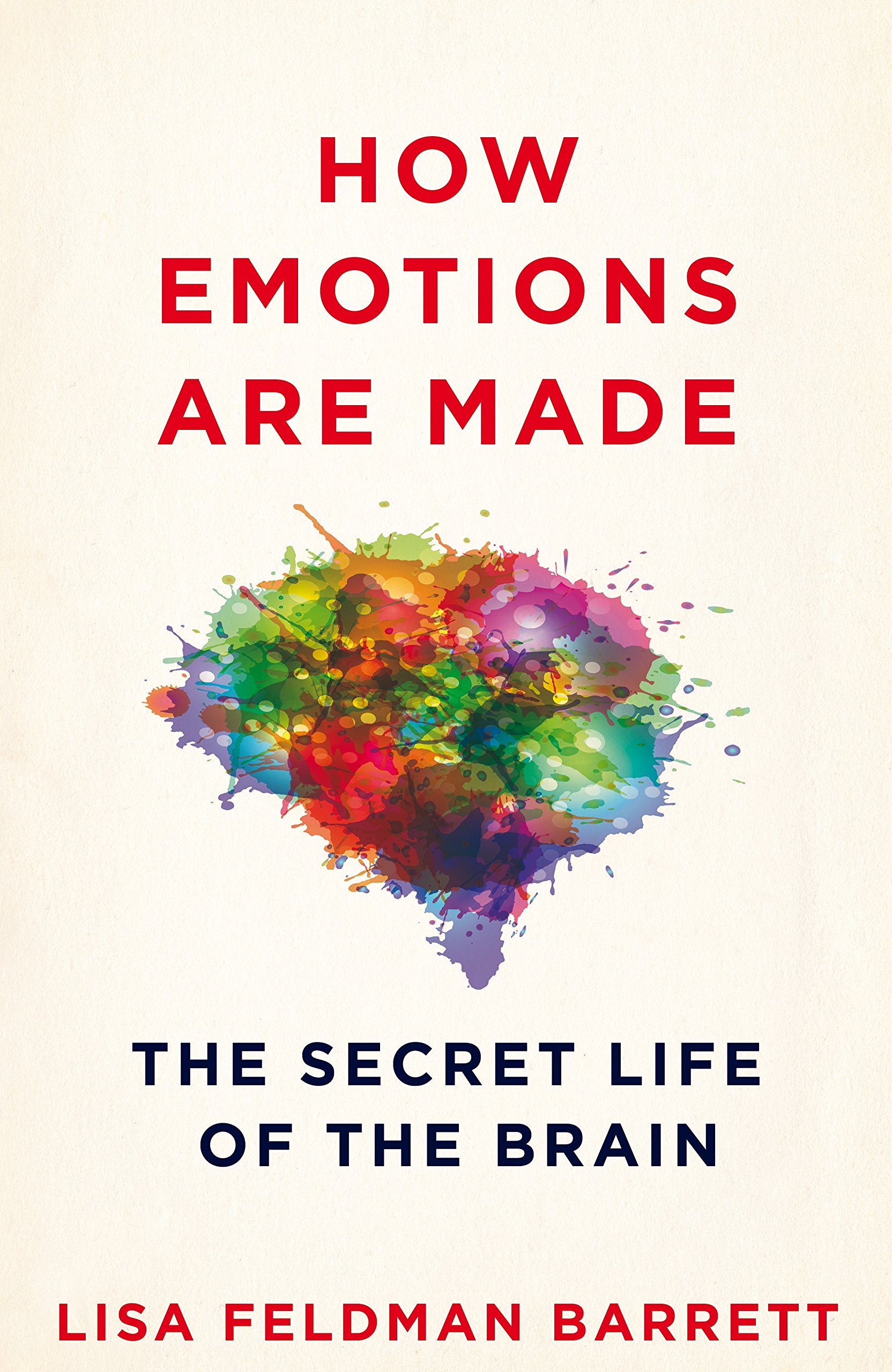 How Emotions Are Made: The Secret Life of the Brain (Lisa Feldman Barrett)