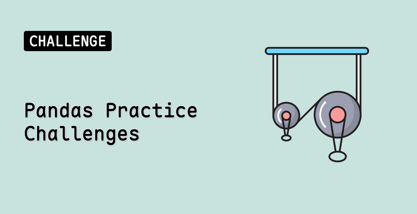 Pandas Practice Challenges