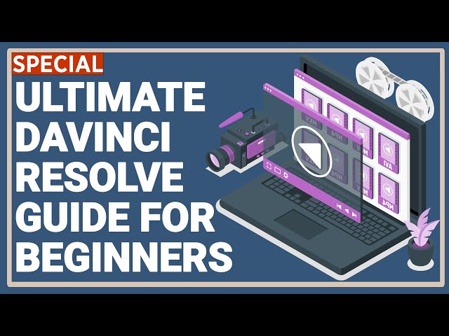 Transform Your Video Editing Skills with the Ultimate DaVinci Resolve (Free V.) Guide for Beginners