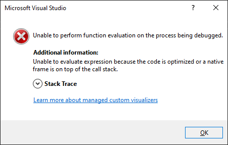 Unable to evaluate expression because the code is optimized or a native frame is on top of the call stack.