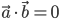 \vec{a} \cdot \vec{b}=0