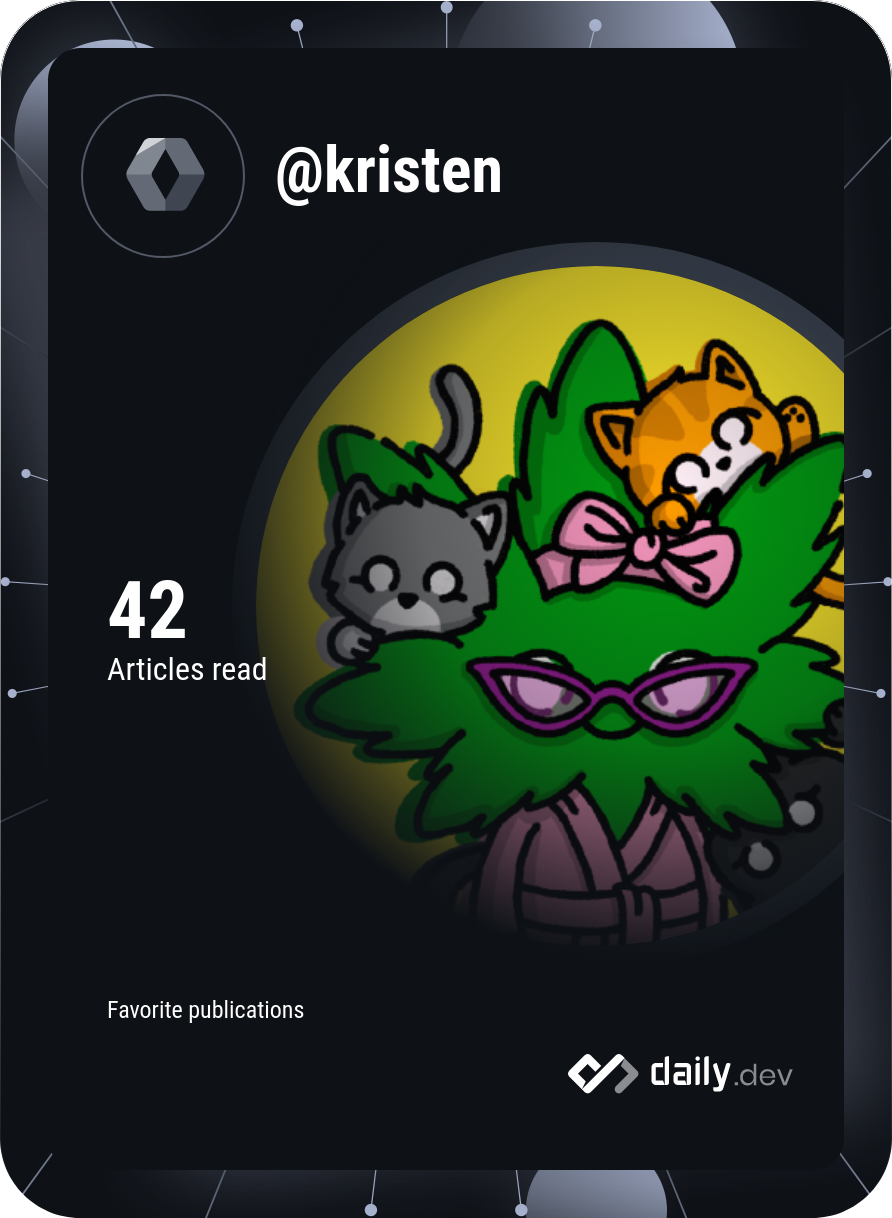 Kristen / CuddleofDeath's Dev Card