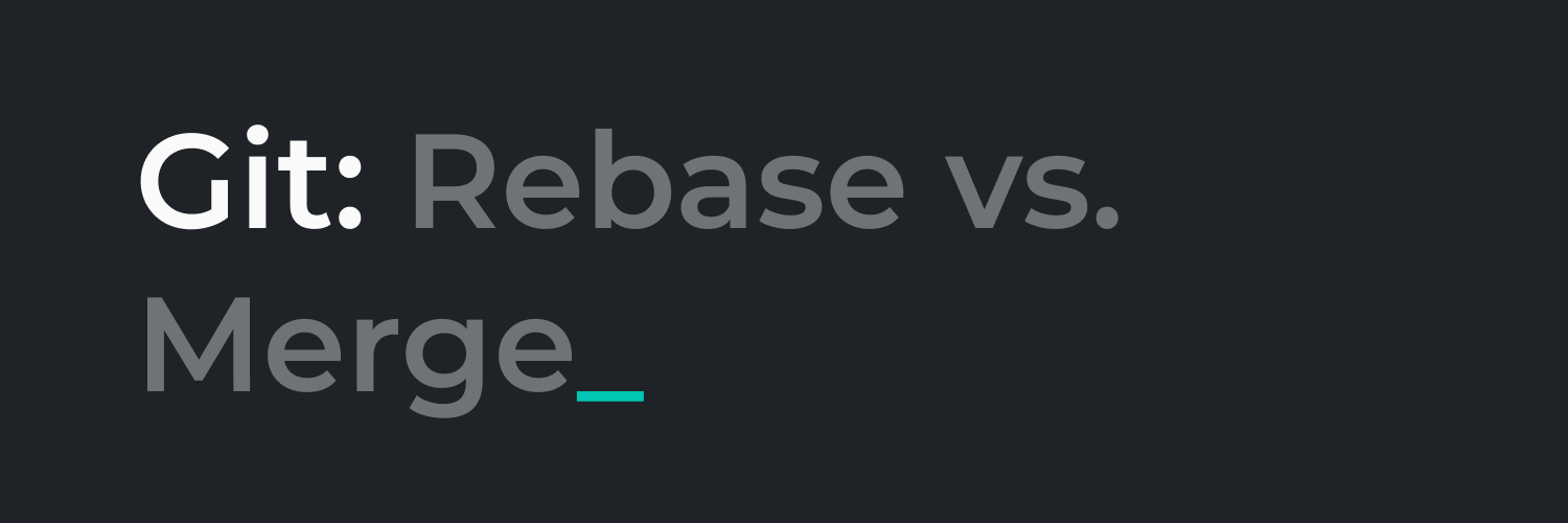 Git: Rebase vs Merge