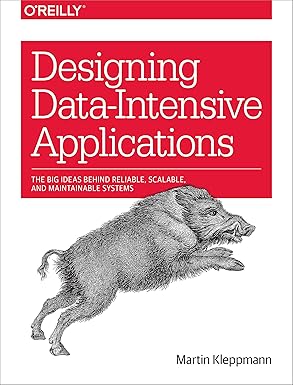 Designing Data-Intensive Applications