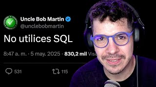 “No utilices SQL” - Uncle Bob