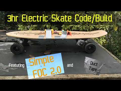 3hr Electric Skate Code/Build with SimpleFOC