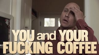 You and Your Fu*king Coffee: Episode 1 -- "Houseguest"