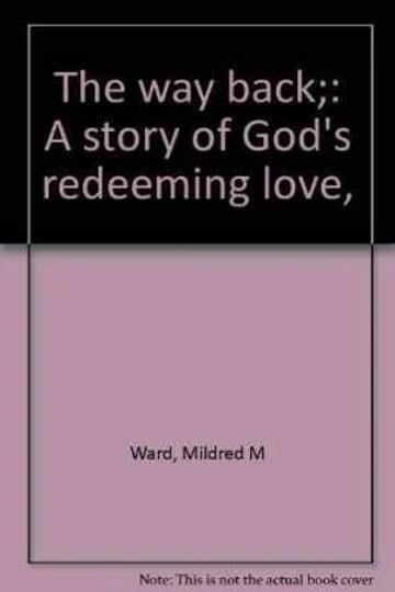 the-way-back-a-story-of-gods-redeeming-love-book-1