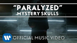 Mystery Skulls - Paralyzed  Official Music Video 