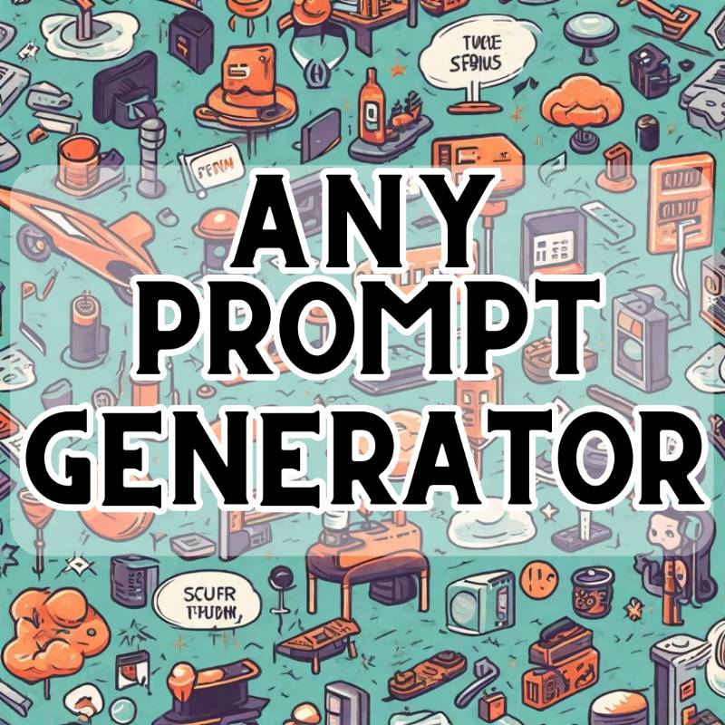 Any Prompt Generator 