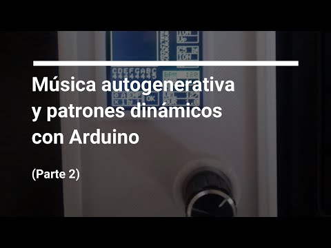 Auto-generative music and dynamic patterns with Arduino. Part 2.