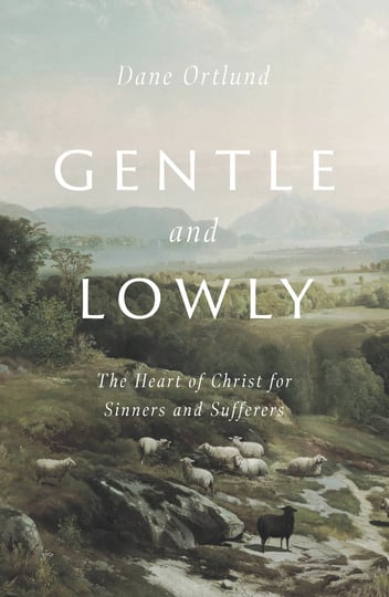 gentle-and-lowly-the-heart-of-christ-for-sinners-and-sufferers-book-1