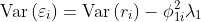 \text{Var}\left(\varepsilon_i\right) = \text{Var}\left(r_i\right) - \phi_{1i}^2\lambda_1