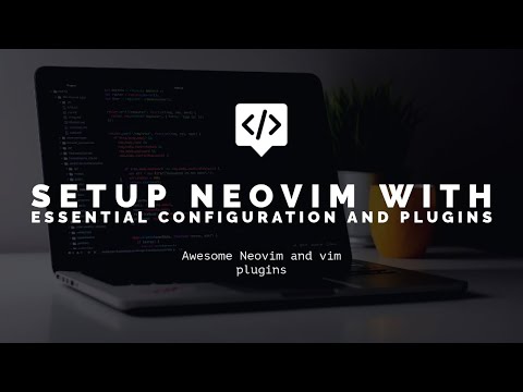 Setup Neovim with essential configuration and plugins 2021