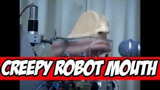 Creepy Robot Mouth Video