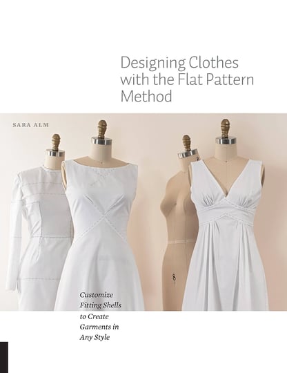 designing-clothes-with-the-flat-pattern-method-customize-fitting-shells-to-create-garments-in-any-st-1