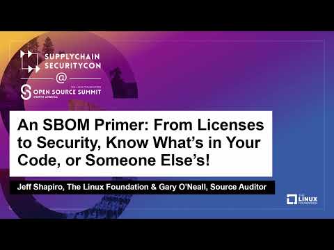 Video - An SBOM Primer: From Licenses to Security, Know What’s in Your Code, or Someone Else’s!