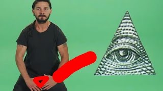 Shia LaBeouf is Illuminati