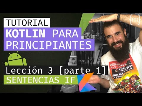 KOTLIN: Curso ANDROID desde CERO - SENTENCIA IF (Parte 1/2)