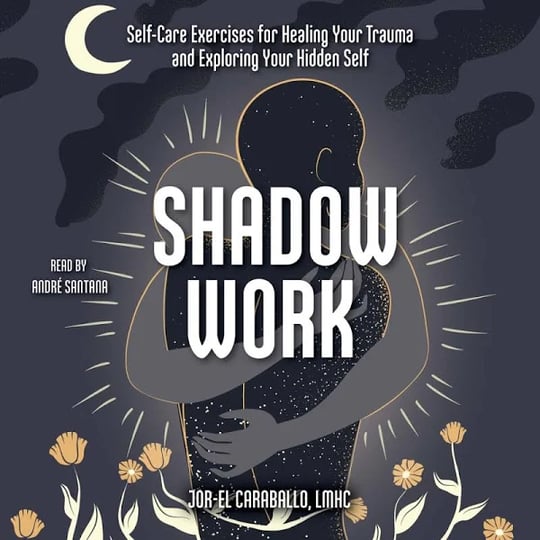 shadow-work-self-care-exercises-for-healing-your-trauma-and-exploring-your-hidden-self-book-1