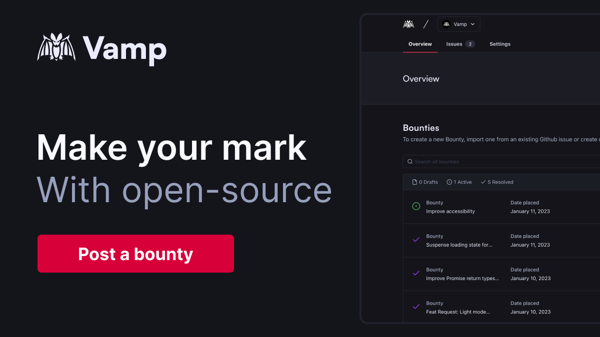 Vamp – An open-source, open-source bounty platform built to empower open-source maintainers and the contributors that make them great. Make your mark.