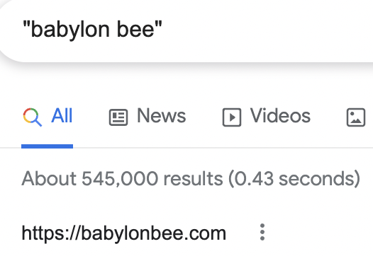 "babylon bee" - Google Search - About 545,000 results (0.43 seconds)