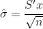 \hat\sigma = \frac{S'x}{\sqrt{n}}