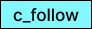 c_follow
