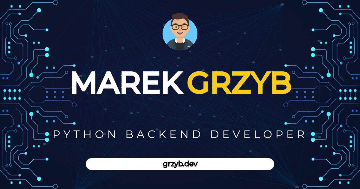 Marek Grzyb - Python Backend Developer Portfolio
