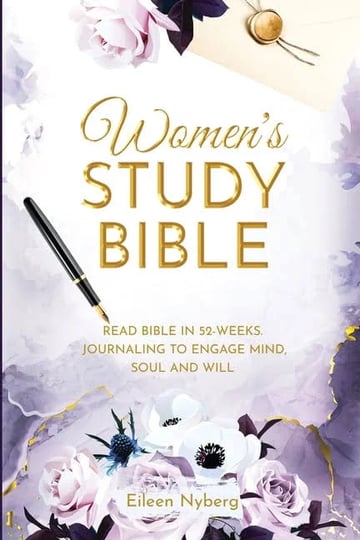 womens-study-bible-read-bible-in-52-weeks-journaling-to-engage-mind-soul-and-will-value-version-book-1